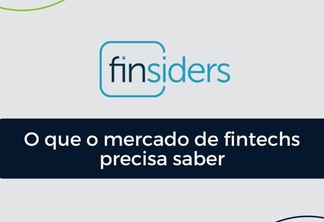 Finsiders faz 3 anos e acompanha transformação no mercado brasileiro de fintechs 