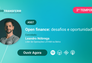 Leandro Pupe Nóbrega, líder de operações Latam da Belvo, fala sobre Open Finance no Podtransferir, podcast da Transfeera com o Finsiders